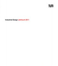 Cover: Industrial Design Jahrbuch 2011 - Technische Universit&auml;t M&uuml;nchen - TUM School of Engineering and Design
