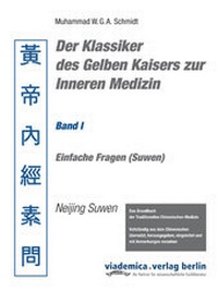 Abbildung von: Neijing Suwen (Einfache Fragen) - viademica.verlag berlin