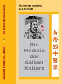 Abbildung von: Die Medizin des Gelben Kaisers - viademica.verlag berlin