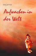 Cover: Aufwachen in der Welt - Lau Verlag & Handel KG
