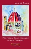 Cover: F&uuml;nfzehn Spazierg&auml;nge durch Florenz - Wiesenburg