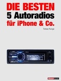 Cover: Die besten 5 Autoradios f&uuml;r iPhone & Co. - Brieden, Michael E.