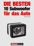 Cover: Die besten 10 Subwoofer f&uuml;r das Auto - Brieden, Michael E.