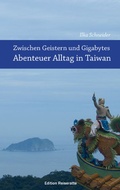 Cover: Zwischen Geistern und Gigabytes - Abenteuer Alltag in Taiwan - Dryas Verlag