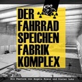 Cover: Der Fahrradspeichenfabrikkomplex - LOhrB&auml;r Verlag