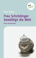 Cover: Frau Schr&ouml;dinger bew&auml;ltigt die Welt - dotbooks