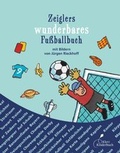 Cover: Zeiglers wunderbares Fu&szlig;ballbuch - Klett Kinderbuch