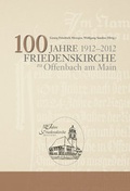 Cover: 100 Jahre Friedenskirche zu Offenbach am Main - Berthold