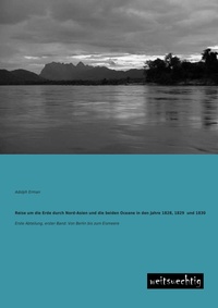 Abbildung von: Reise Um Die Erde Durch Nord-Asien Und Die Beiden Oceane in Den Jahre 1828, 1829 Und 1830 - weitsuechtig