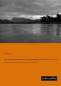 Abbildung von: Reise Um Die Erde Durch Nord-Asien Und Die Beiden Oceane in Den Jahre 1828, 1829 Und 1830 - weitsuechtig