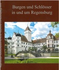 Cover: Burgen und Schl&ouml;sser in und um Regensburg - Dr. Peter Morsbach Verlag