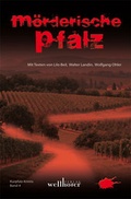 Cover: M&ouml;rderische Pfalz - Wellh&ouml;fer Verlag