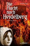 Cover: Die Flucht nach Heidelberg - Wellh&ouml;fer Verlag