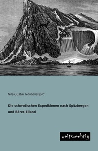 Abbildung von: Die Schwedischen Expeditionen Nach Spitzbergen Und Baren-Eiland - weitsuechtig