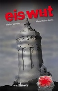 Cover: Eiswut - Wellh&ouml;fer Verlag