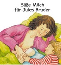 Cover: S&uuml;&szlig;e Milch f&uuml;r Jules Bruder - Mabuse