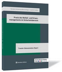 Abbildung von: Praxis des Notfall- und Krisenmanagements im Sicherheitsbereich - Steinbeis-Edition