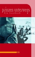Cover: Prinzen unterwegs - M&auml;nnerschwarm, Salzgeber Buchverlage GmbH