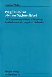 Abbildung von: Pflege als Beruf oder aus Nächstenliebe? - Mabuse