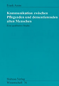 Abbildung von: Kommunikation zwischen Pflegenden und dementierenden alten Menschen - Mabuse