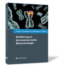 Cover: Einf&uuml;hrung in die kommerzielle Biotechnologie - Steinbeis-Edition