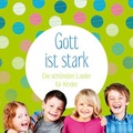 Cover: CD Gott ist stark - Gerth Medien