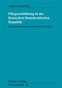 Abbildung von: Pflegeausbildung in der Deutschen Demokratischen Republik - Mabuse