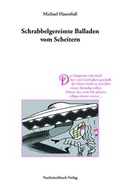 Cover: Schrabbelgereimte Balladen vom Scheitern - Nachttischbuch-Verlag