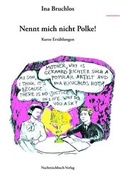 Cover: Nennt mich nicht Polke! - Nachttischbuch-Verlag