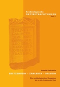 Cover: Bretzenheim - Zahlbach - Dalheim - Generaldirektion Kulturelles Erbe Rheinland-Pfalz, Direktion Landesarch&auml;ologie