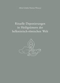 Cover: Rituelle Deponierungen in Heiligt&uuml;mern der hellenistisch-r&ouml;mischen Welt - Generaldirektion Kulturelles Erbe Rheinland-Pfalz, Direktion Landesarch&auml;ologie