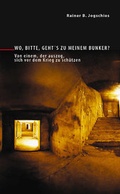 Cover: Wo, bitte, geht&acute;s zu meinem Bunker? - Nachttischbuch-Verlag