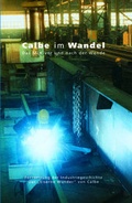 Cover: Calbe im Wandel - Grafisches Centrum Cuno