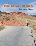 Cover: Madagasikara - Insel meiner Tr&auml;ume - Grafisches Centrum Cuno