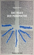 Cover: Das Reale der Perspektive - Theater der Zeit