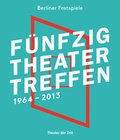 Cover: F&uuml;nfzig Theatertreffen - Theater der Zeit