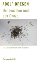 Cover: Der Einzelne und das Ganze - Theater der Zeit