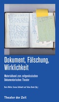 Cover: Dokument, F&auml;lschung, Wirklichkeit - Theater der Zeit