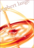 Cover: Das Schiefe, das Harte und das Gemalene - Luxbooks