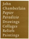 Cover: John Chamberlain, Papier Paradiso - Richter Vlg