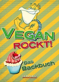 Abbildung von: Vegan rockt! Das Backbuch - Lempertz Edition und Verlagsbuchhandlung
