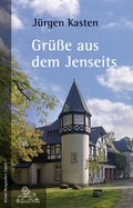 Cover: Gr&uuml;&szlig;e aus dem Jenseits - Bergischer Verlag