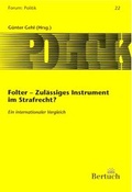 Cover: Folter - zul&auml;ssiges Instrument im Strafrecht? - Bertuch Verlag