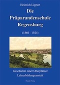 Cover: Die Pr&auml;parandenschule Regensburg - Ohetaler Verlag