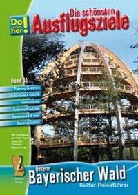 Abbildung von: Kultur-Reiseführer Unterer Bayerischer Wald - Ohetaler Verlag