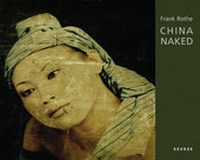 Enlarge image Cover: Frank Rothe - China Naked - Kehrer Verlag