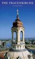 Cover: The Frauenkirche in Dresden - Sandstein Kultur