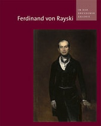 Abbildung von: Ferdinand von Rayski in der Dresdener Galerie - Sandstein Kommunikation