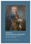 Cover: Freimaurer - Geheimbund oder Ethikschule? - Gottfried Wilhelm Leibniz Bibliothek