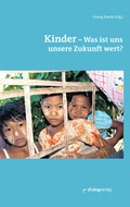 Cover: Kinder - was ist uns unsere Zukunft wert? - Dialog Medien Agentur